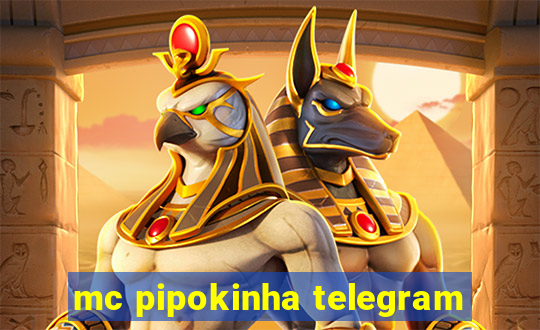 mc pipokinha telegram